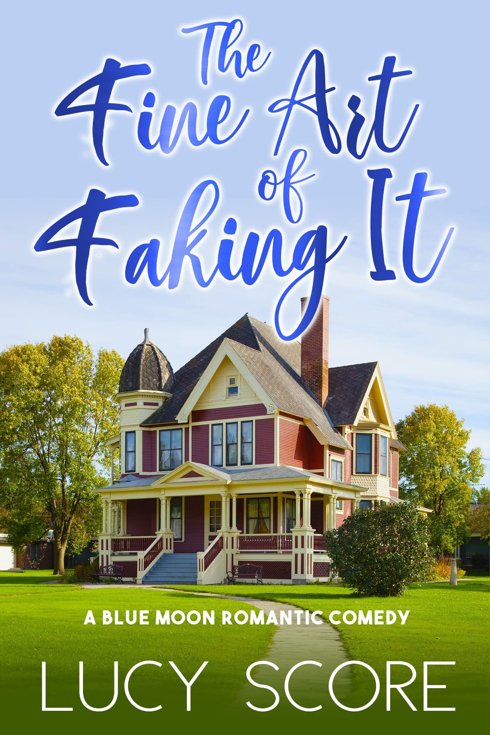 The Fine Art of Faking It: A Small Town Love Story (Blue Moon Book 6) Cover